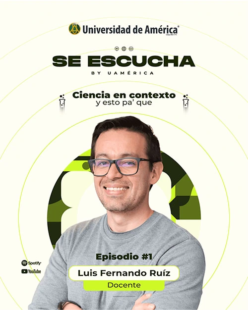 Investigaciones Universidad de América en episodio Se Escucha con Luis Fernando Ruíz, docente